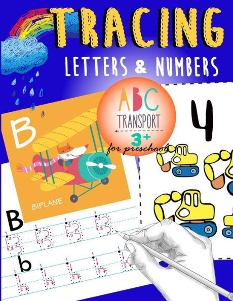 Tracing Letters & Numbers for preschool abc Transport 3+: A Fun tracing letter and number With truck, car, helicopter, airplane & More!