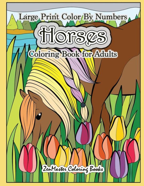 Large Print Color By Numbers Horses Coloring Book For Adults: Horse Adult Color By Number Book for Stress Relief and Relaxation