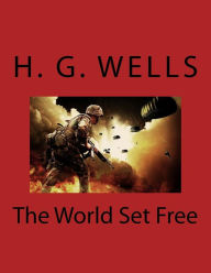 Title: The World Set Free, Author: H. G. Wells