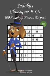 Title: Sudokus Classiques 9 x 9 - Niveau Expert - Nï¿½2: 100 Sudokus Experts - Format facile ï¿½ emporter et ï¿½ utiliser (15 x 23 cm), Author: Livrespoursoi Com