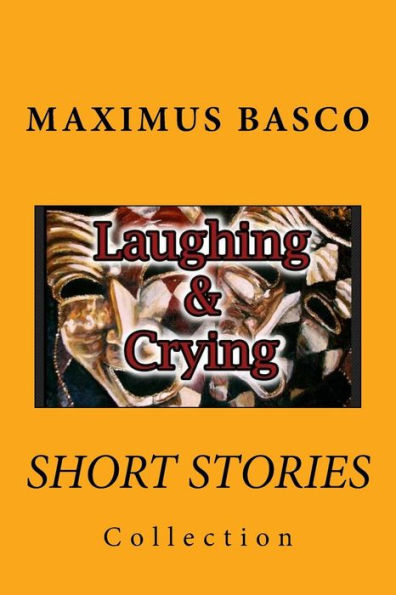 Short Stories Collection: Laughing and Crying