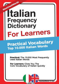 Title: Italian Frequency Dictionary for Learners: Practical Vocabulary - Top 10.000 Italian Words, Author: E Kool