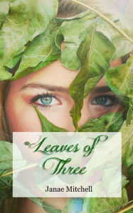 Title: Leaves of Three, Author: Janae Mitchell