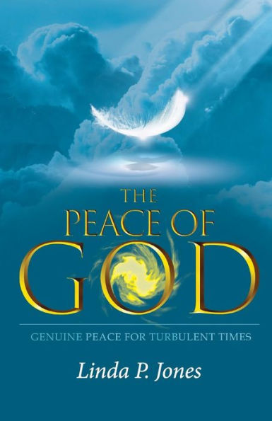 The Peace of God: Genuine Peace For Turbulent Times