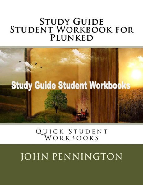 Study Guide Student Workbook for Plunked: Quick Student Workbooks