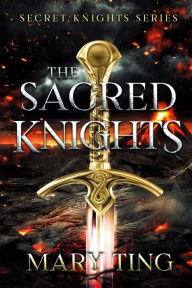 Title: The Sacred Knights, Author: Mary Ting