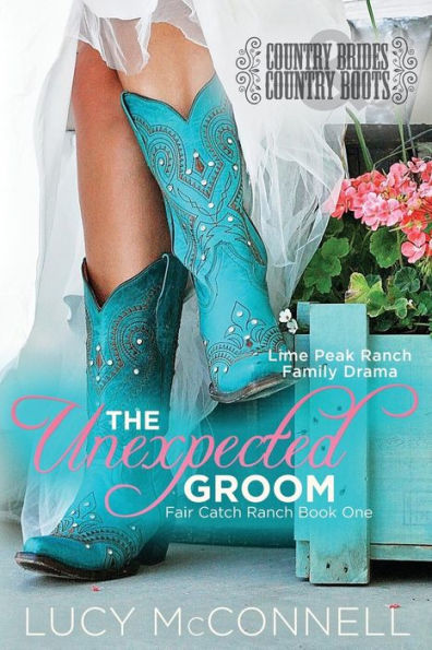 The Unexpected Groom: Country Brides & Cowboy Boots