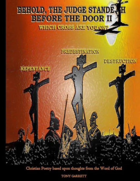 Behold the Judge Standeth Before the Door II: Which Cross Are You On?