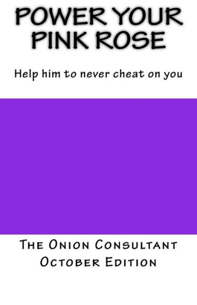 Power your pink Rose: Help him to never cheat on you