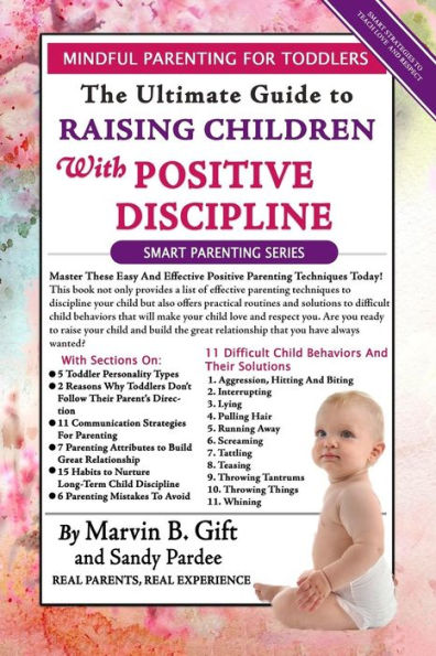 Toddler Discipline: The Ultimate Guide to Raising Children With Positive Discipline