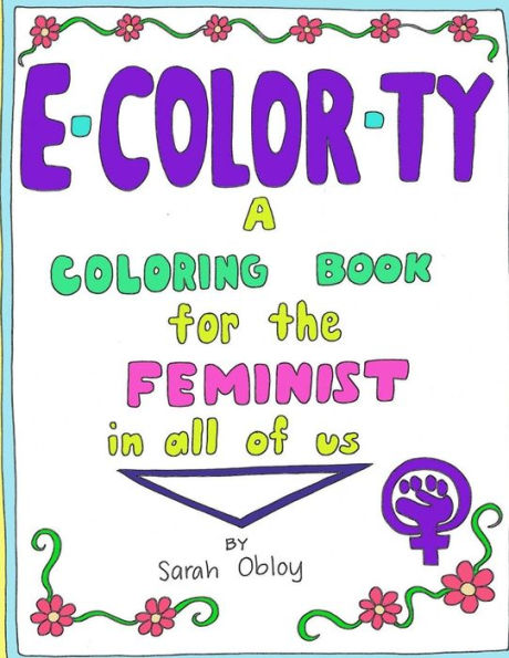E-Color-ty: A Coloring book for the Feminist in all of us