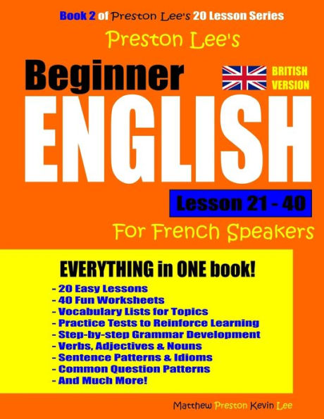 Preston Lee's Beginner English Lesson 21 - 40 For French Speakers (British)
