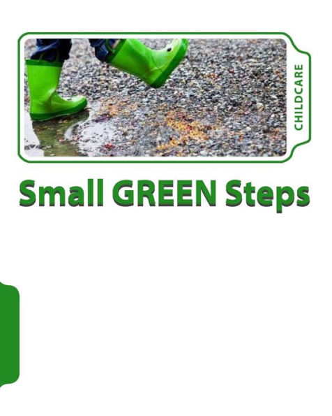 The Small Green Steps Program: For CHILDCARE