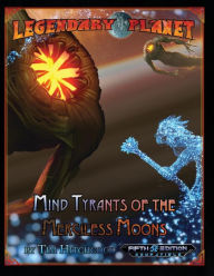 Title: Legendary Planet: Mind Tyrants of the Merciless Moons (5E), Author: Tim Hitchcock