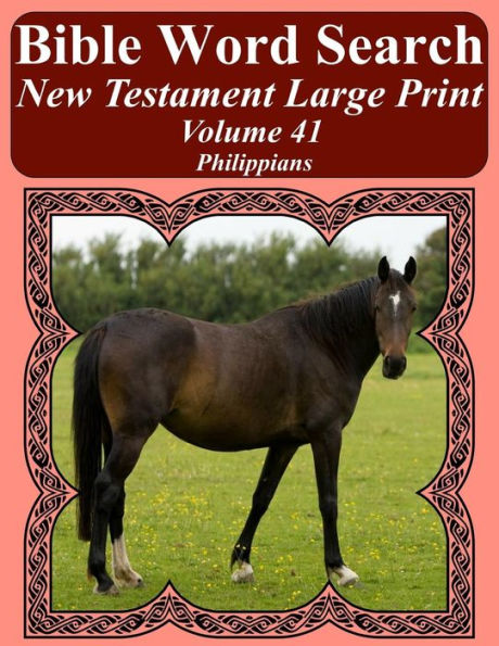 Bible Word Search New Testament Large Print Volume 41: Philippians