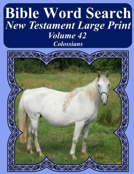 Bible Word Search New Testament Large Print Volume 42: Colossians