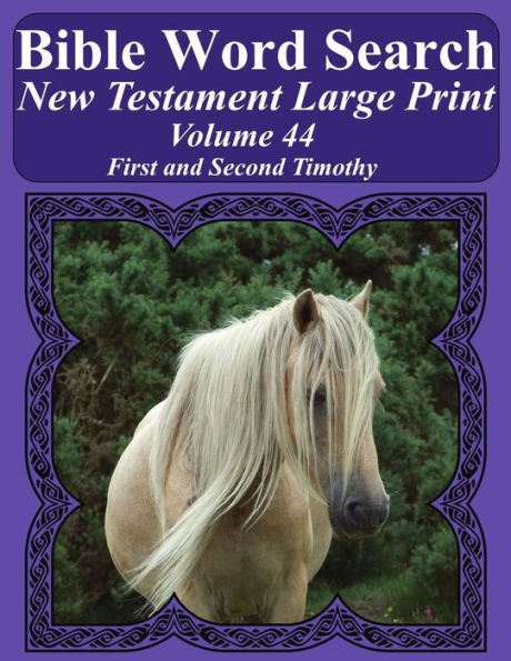 Bible Word Search New Testament Large Print Volume 44: First And Second Timothy