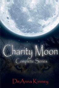 Title: Charity Moon The Complete 7 Book Series, Author: DeAnna Kinney