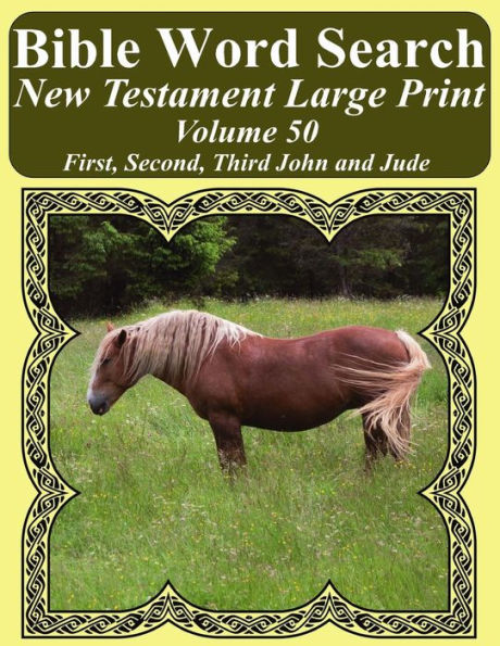 Bible Word Search New Testament Large Print Volume 50: First, Second, Third John and Jude