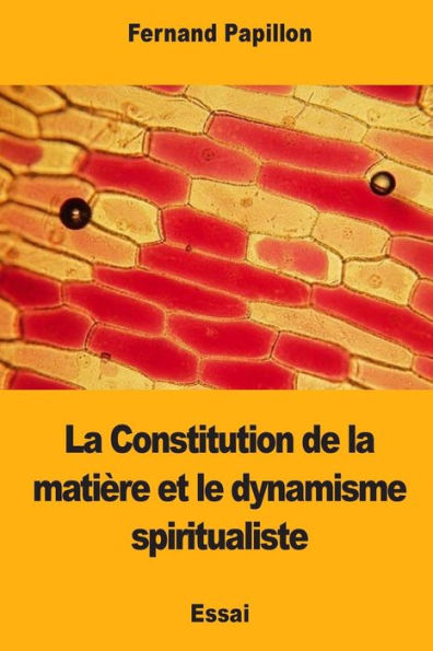 La Constitution de la matiï¿½re et le dynamisme spiritualiste