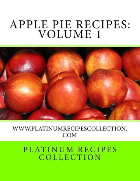 Apple Pie Recipes: www.platinumrecipescollection.com