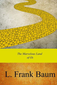 Title: The Marvelous Land of Oz, Author: L. Frank Baum