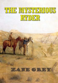 Title: The Mysterious Rider, Author: Zane Grey