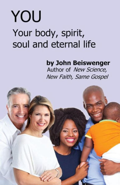 You: Your body, spirit, soul and eternal life