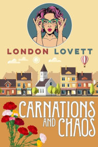 Title: Carnations and Chaos, Author: London Lovett