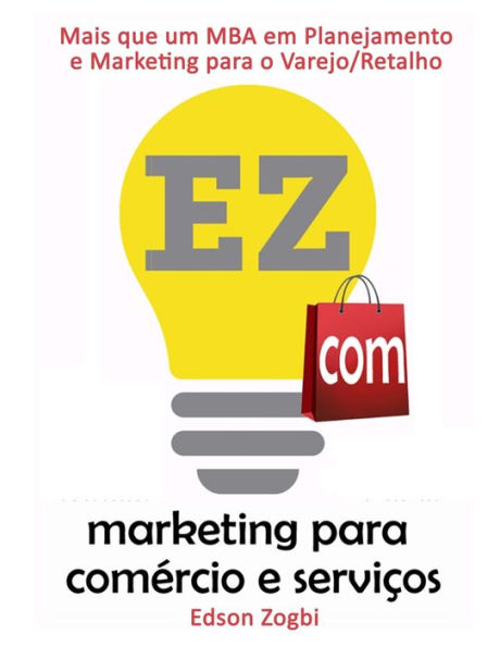 Marketing para Comï¿½rcio e Serviï¿½os: Material completo para Marketing e Planejamento do Varejo (Retalho)