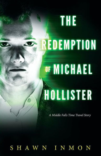 The Redemption of Michael Hollister: A Middle Falls Time Travel Novel