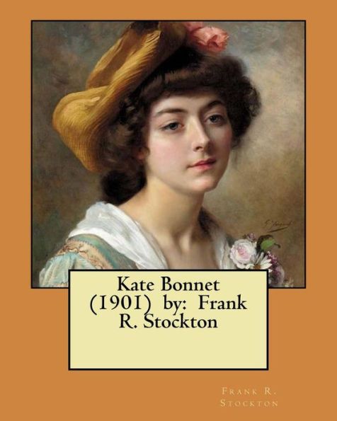 Kate Bonnet (1901) by: Frank R. Stockton