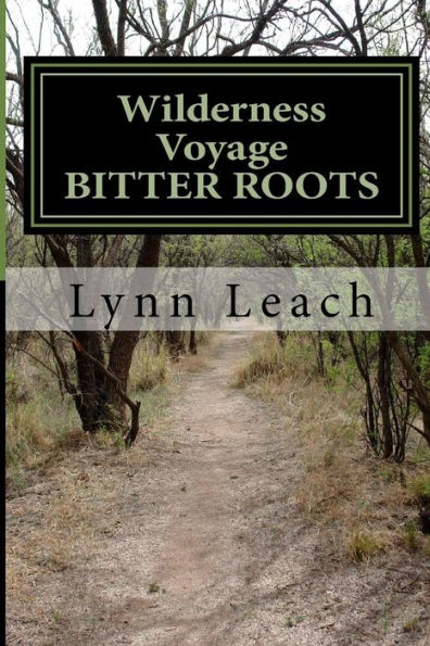 Wilderness Voyage BITTER ROOTS: A 40 day devotional guide for spiritual breakthrough