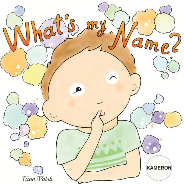 What's my name? KAMERON