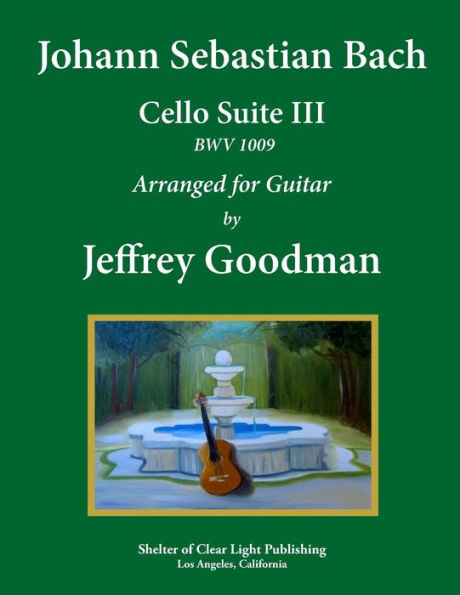 Johann Sebastian Bach - Cello Suite III BWV 1009: Arranged for Guitar
