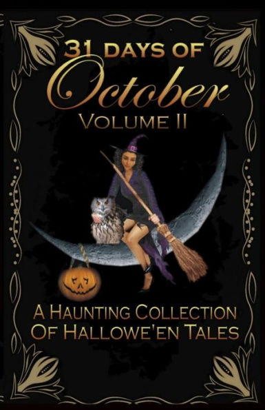 31 Days of October Volume II: A Haunting Collection Of Hallowe'en Tales