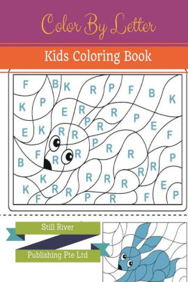 Download Color By Letter Kids Coloring Book By Still River Publishing Pte Ltd Paperback Barnes Noble