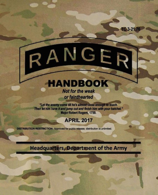 TC 3-21.76 Ranger Handbook: April 2017 by Headquarters Department of ...