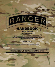 Title: TC 3-21.76 Ranger Handbook: April 2017, Author: Headquarters Department of The Army