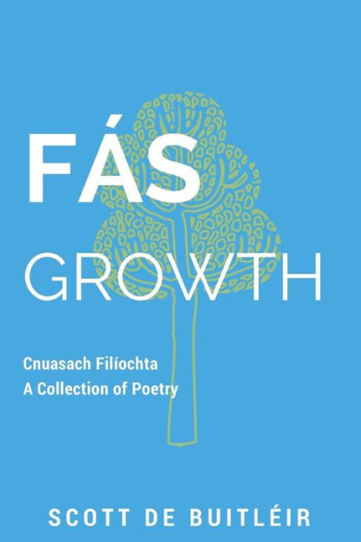 Fas Growth: Cnuasach Filiochta A Collection of Poetry