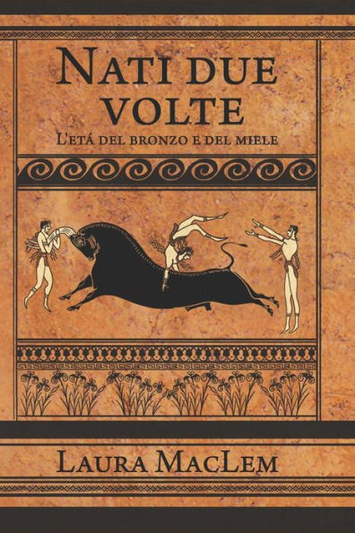 Nati due volte: L'età del bronzo e del miele