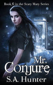 Title: Mr. Conjure, Author: S. A. Hunter