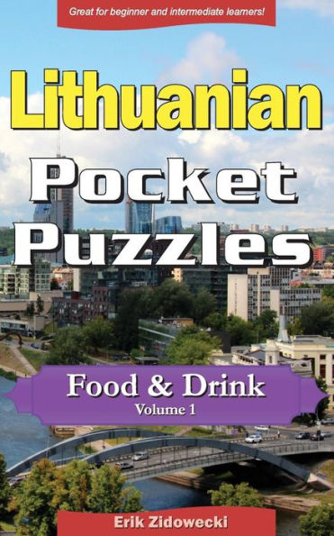 Lithuanian Pocket Puzzles - Food & Drink - Volume 1: A collection of puzzles and quizzes to aid your language learning