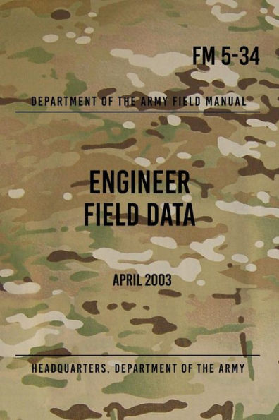 FM 5-34 Engineer Field Data: April 2003