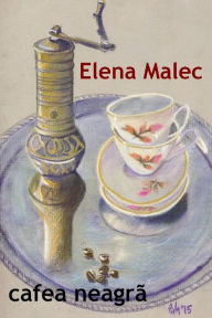 Title: cafea neagra, Author: Elena Malec