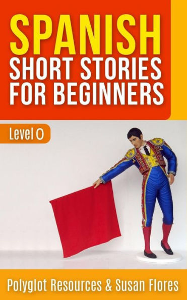 Spanish Short Stories for Beginners: Level 0