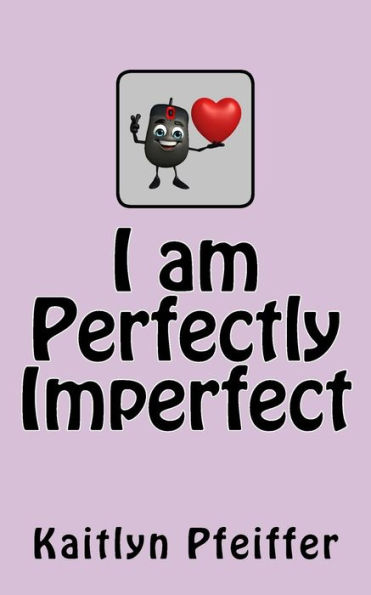 I am Perfectly Imperfect