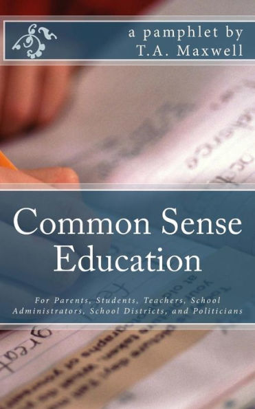 Common Sense Education: For Parents, Students, Teachers, School Administrators, School Districts and Politicians