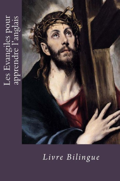 Les Evangiles pour apprendre l'anglais: Livre Bilingue