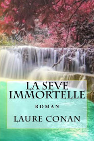 Title: La seve immortelle: roman, Author: Laure Conan